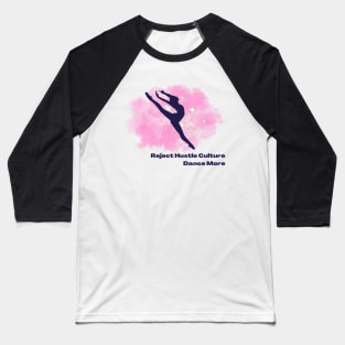 Reject Hustle Culture - Dance More (Pink/Female Silhouette) Baseball T-Shirt